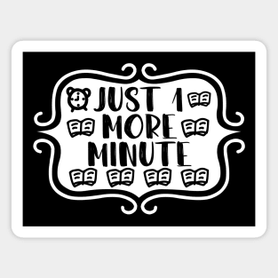 Just 1 More Minute - Bookish Reading and Writing Typography Magnet